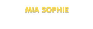 Der Vorname Mia Sophie